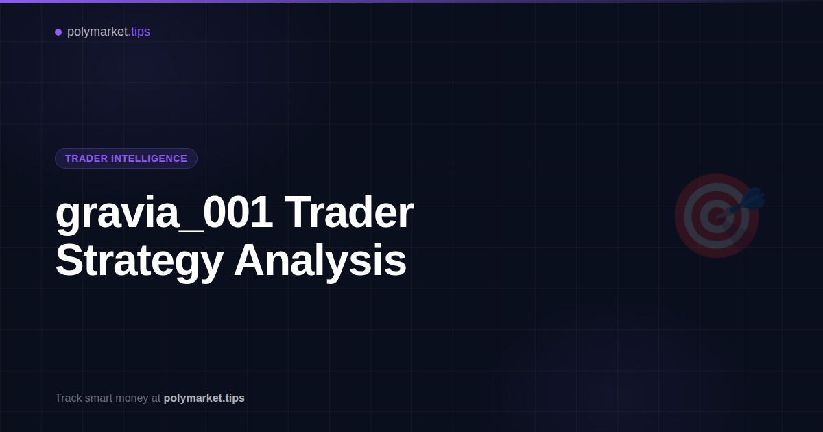 Analysis of gravia_001 Polymarket trading strategy and track record