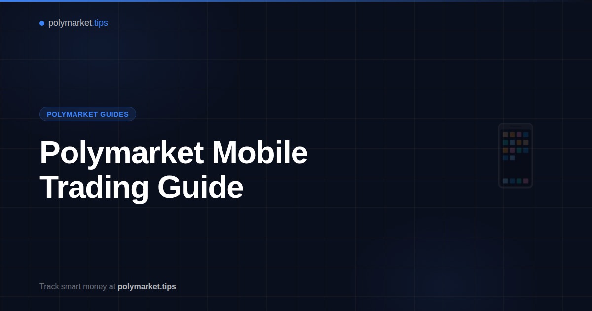 Guide to trading on Polymarket mobile app for iOS and Android devices