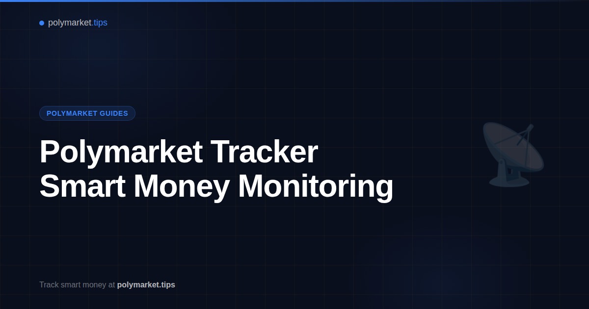 Guide to using Polymarket tracker tools to monitor smart money moves